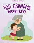 Bad Grandma, No Kissy!