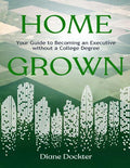 Home Grown: How to become an executive without a college education