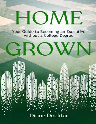 Home Grown: How to become an executive without a college education