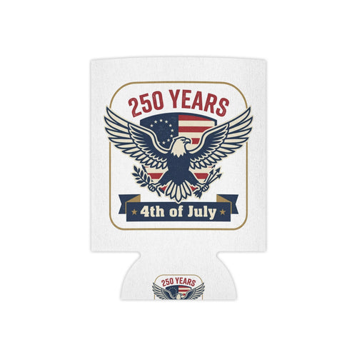 250 Years Eagle 4th of July Can Cooler | American Flag Patriotic